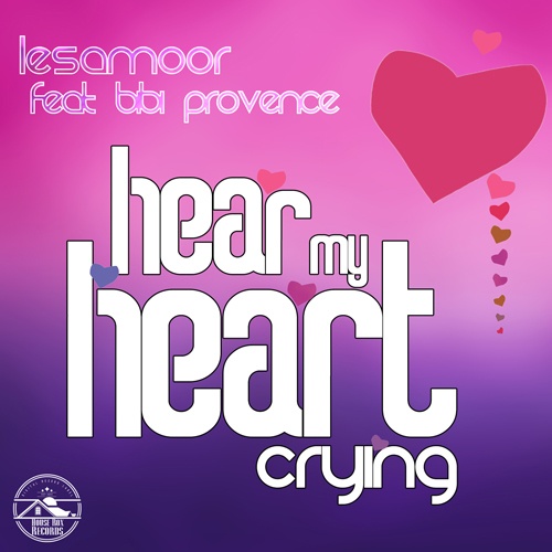 Lesamoor Feat Bibi Provence-Hear My Heart Crying
