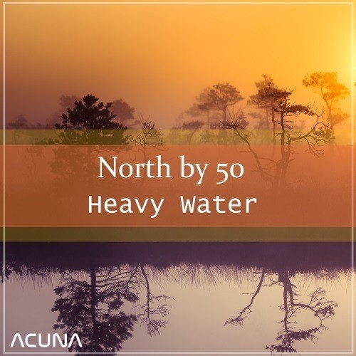 North By 50-Heavy Water