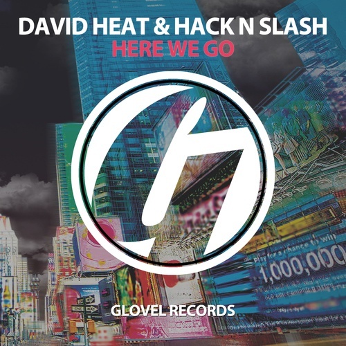 David Heat & Hack N Slash-Here We Go