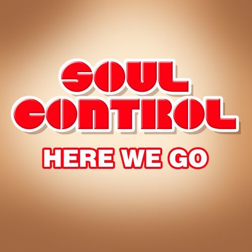 Soul Control-Here We Go
