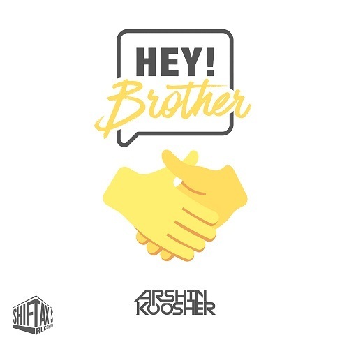 Arshin Koosher -Hey Brother