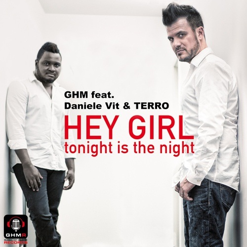 Ghm Feat. Daniele Vit & Terro-Hey Girl .. (tonight Is The Night)