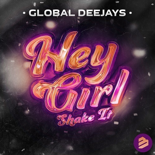 Global Deejays --Hey Girl (shake It)