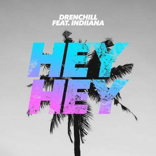 Drenchill Feat. Indiana-Hey Hey
