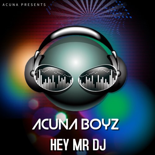 Acuna Boyz-Hey Mr Dj