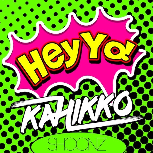 Kahikko-Hey Yo!