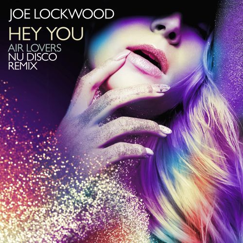 Joe Lockwood, Air Lovers-Hey You (air Lovers Nu Disco Remix)