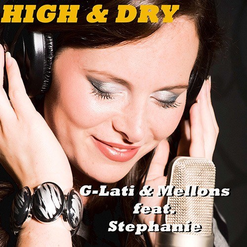 G-lati & Mellons Feat. Stephanie-High & Dry