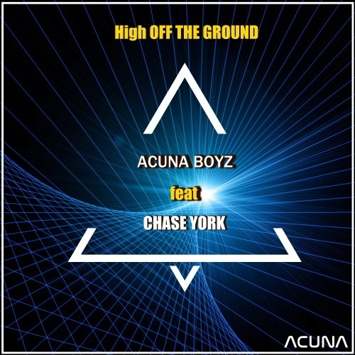 Acuna Boyz Feat Chase York-High Off The Ground