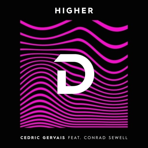 Cedric Gervais Ft. Conrad Sewell-Higher