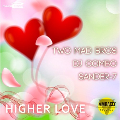 TWO MAD BROS & DJ Combo & Sander-7-Higher Love