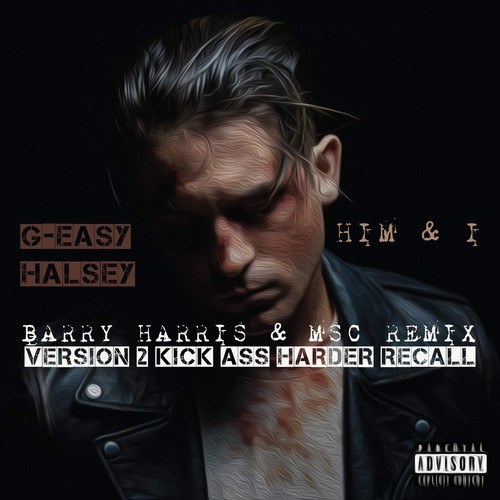 G-eazy & Halsey, Barry Harris, Msc-Him & I