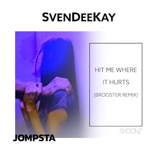 Svendeekay, Brooster-Hit Me Where It Hurts (brooster Remix)