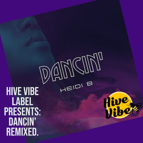 Heidi B, Kaippa, Jackman Jones, Mimmino, Therd Suspect-Hive Vibe Label Presents: Dancin'. Remixed.
