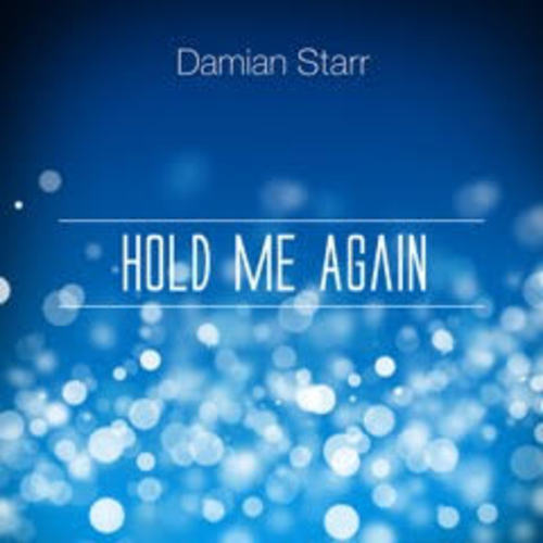 Damian Starr-Hold Me Again (remixes)