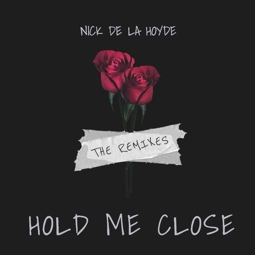 Nick De La Hoyde, Niwel ,  Jolyon Petch ,  Trentino ,  Dfux , Bapari , Jolyon Petch -Hold Me Close - The Remixes
