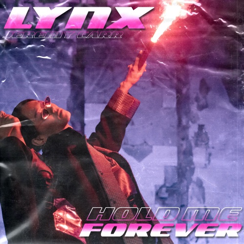 Lynx, Jeremy Carr-Hold Me Forever