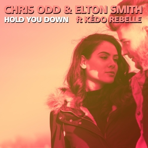 Chris Odd & Elton Smith Feat. Kédo Rebelle, Fran Garcia, Jey Broxer & Ivann Delamo-Hold You Down
