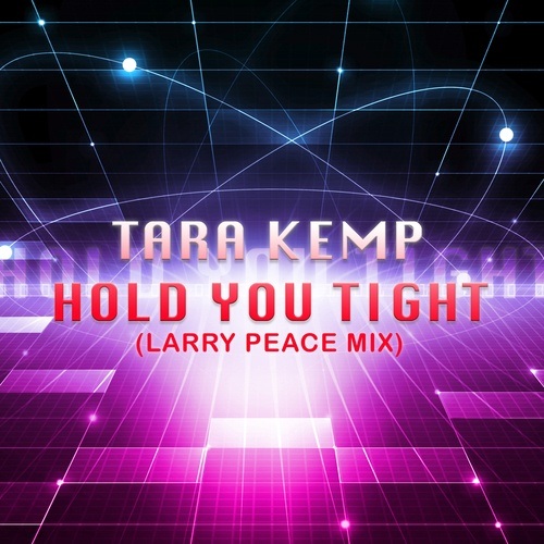 Tara Kemp, Larry Peace-Hold You Tight (larry Peace Mix)