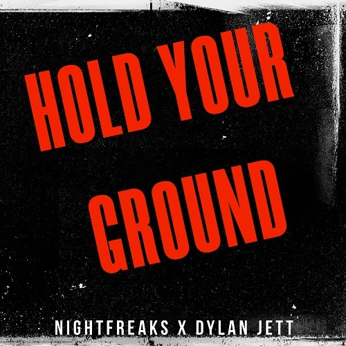 Nightfreaks X Dylan Jett-Hold Your Ground