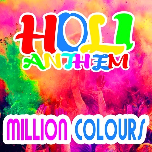 Million Colours-Holi Anthem