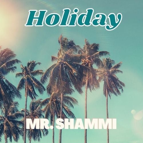Mr Shammi-Holiday