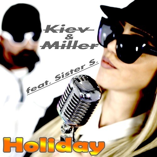 Kiev & Miller Ft. Sister S., DJKC-Holiday
