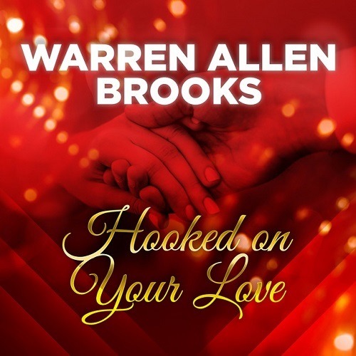 Warren Allen Brooks-Hooked On Your Love