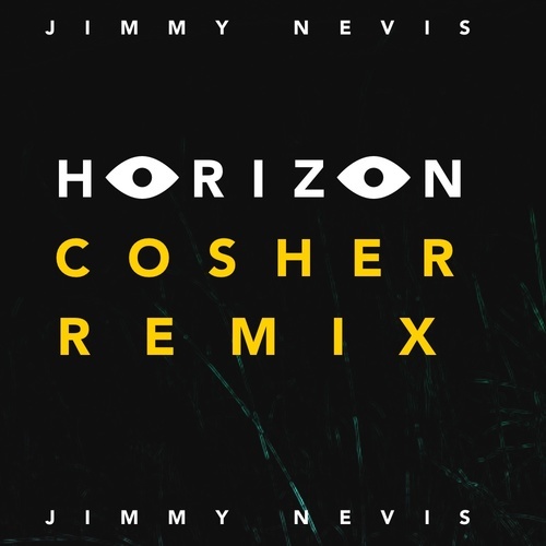 Jimmy Nevis-Horizon ( Cosher Remix )