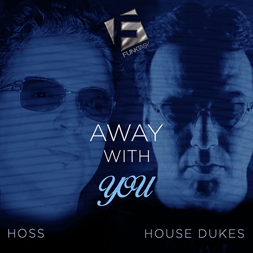 Hoss, House Dukes-Away With You (radio Edit)