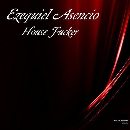 Ezequiel Asencio-House Fucker