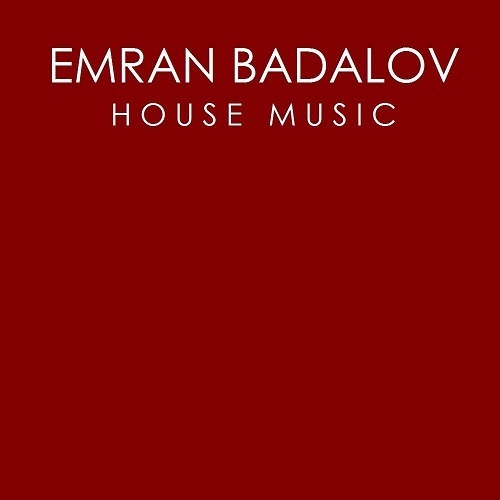 Emran Badalov-House Music