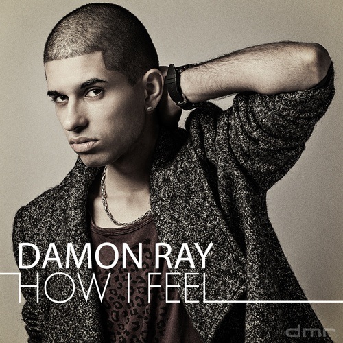 Damon Ray-How I Feel