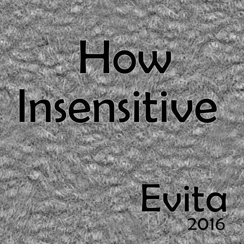 Evita-How Insensitive