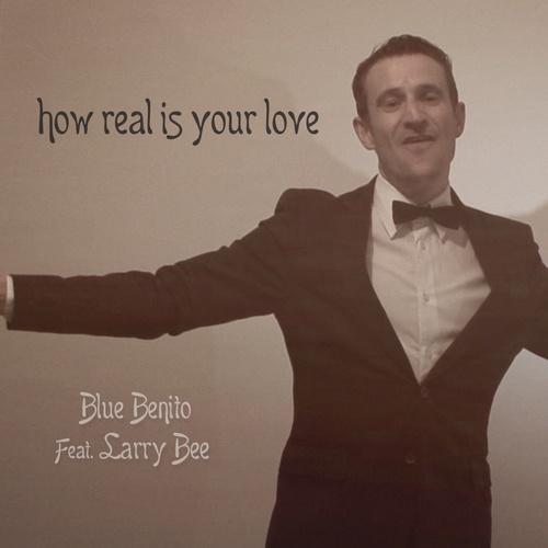Blue Benito Feat Larry B-How Real Is Your Love Remix