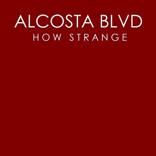 Alcosta Blvd-How Strange