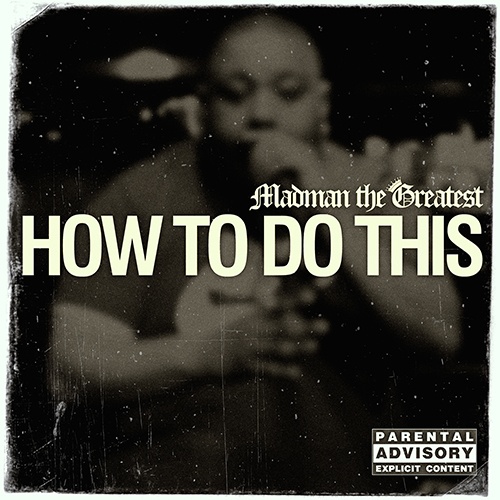 Madman The Greatest-How To Do This