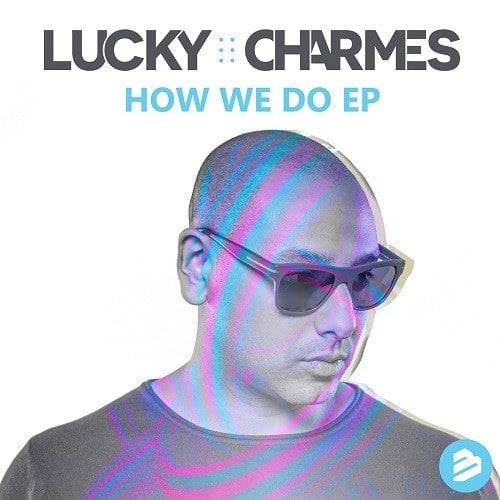 Lucky Charmes & Awiin-How We Do
