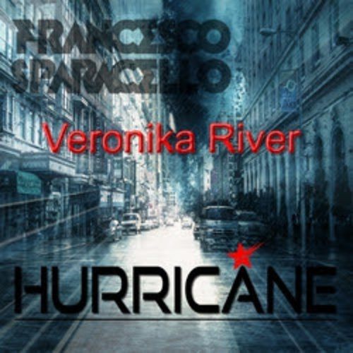 Francesco Sparacello Feat. Veronika River-Hurricane