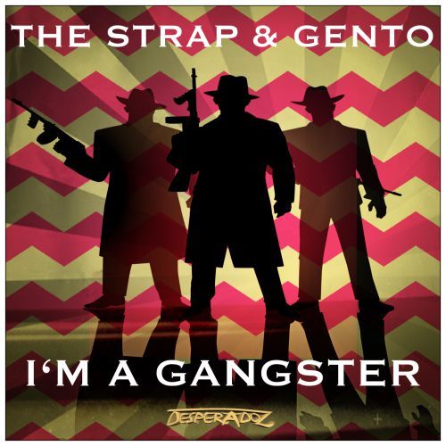 The Strap & Gento-I‘m A Gangster