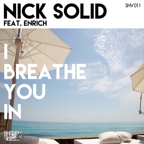 Nick Solid Ft. Enrich, Paul Vain -I Breathe You In