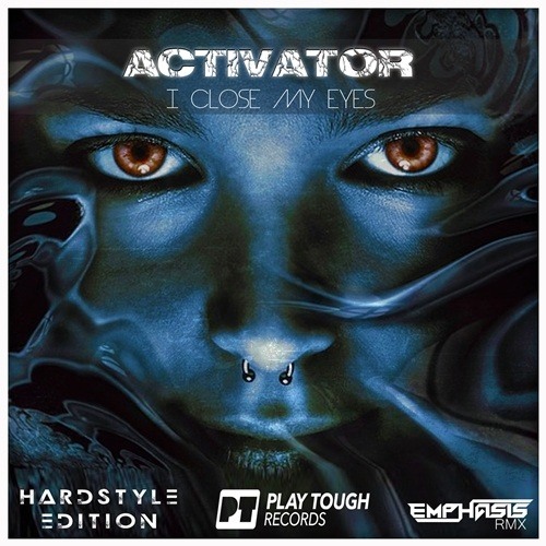Activator, Emphasis -I Close My Eyes