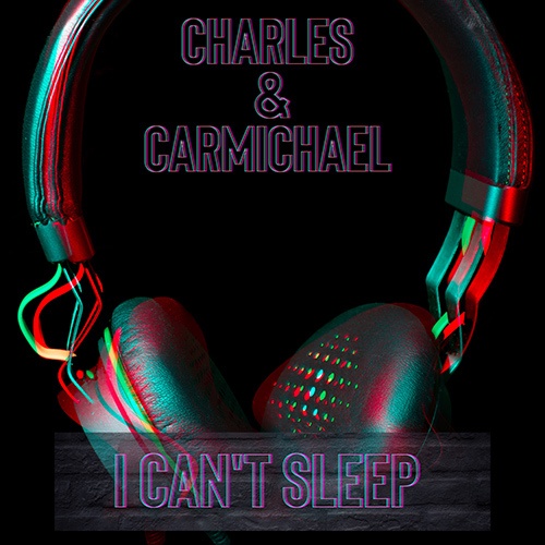 Charles & Carmichael-I Can’t Sleep