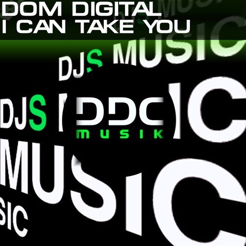 Dom Digital-I Can Take You