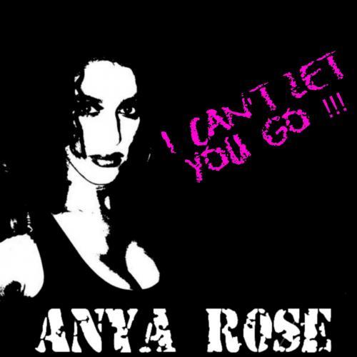 Anya Rose & Dj Calectro-I Can't Let You Go !!!