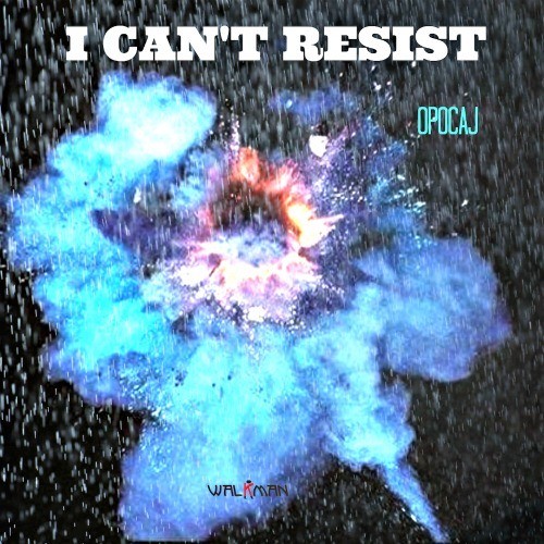 Opocaj-I Can't Resist