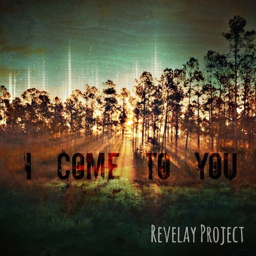 Revelay Project-I Come To You
