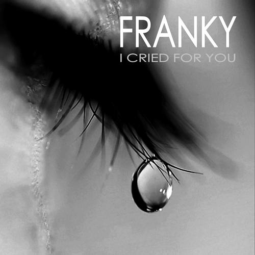 I Cried For You (pt.2)