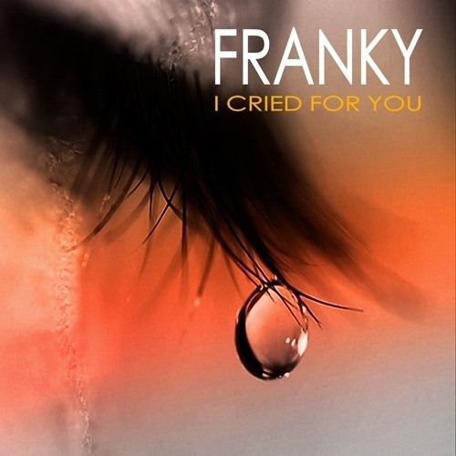 I Cried For You (pt.1)