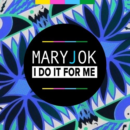 Mary.J.OK-I Do It For Me